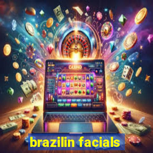 brazilin facials